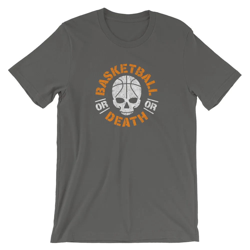 Basketball or Death Short-Sleeve Unisex T-Shirt