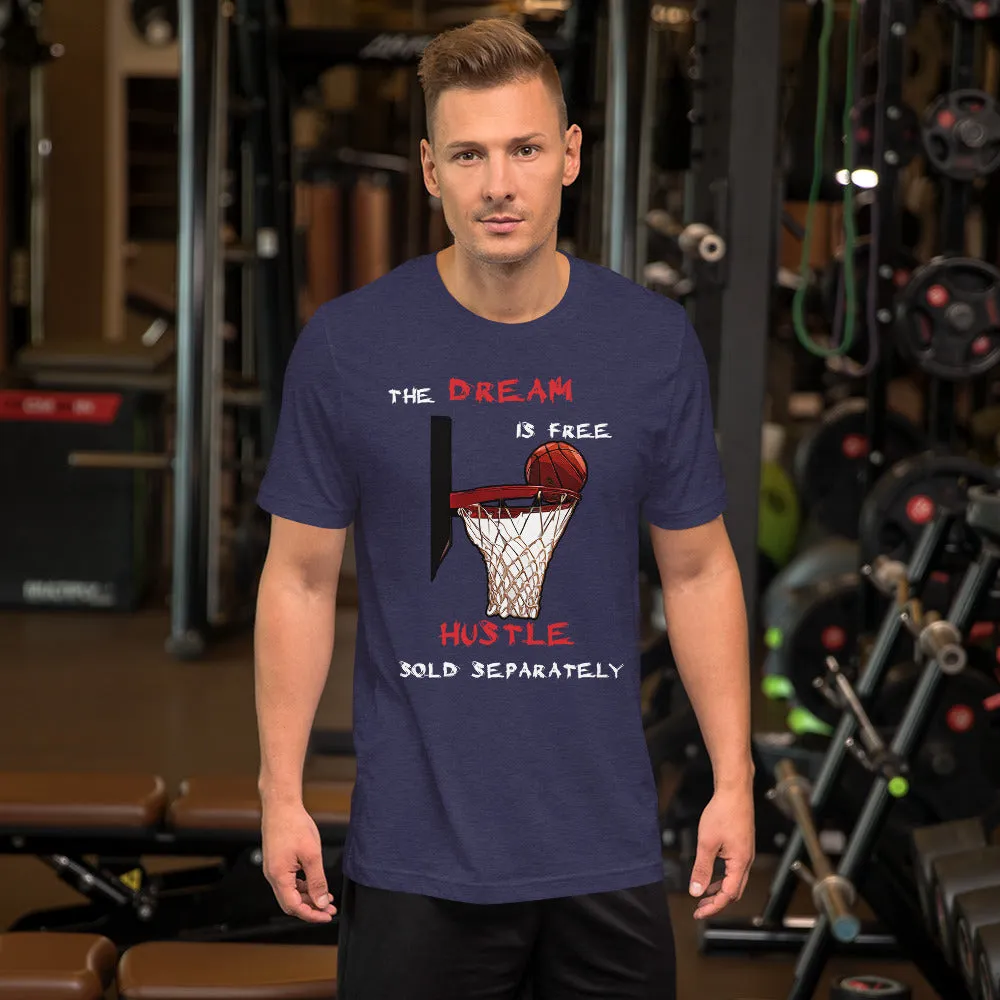 March Madness The Dream is Free Hustle Sold Separately Basketball Short-Sleeve T-Shirt