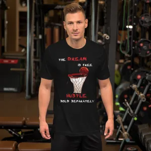 March Madness The Dream is Free Hustle Sold Separately Basketball Short-Sleeve T-Shirt