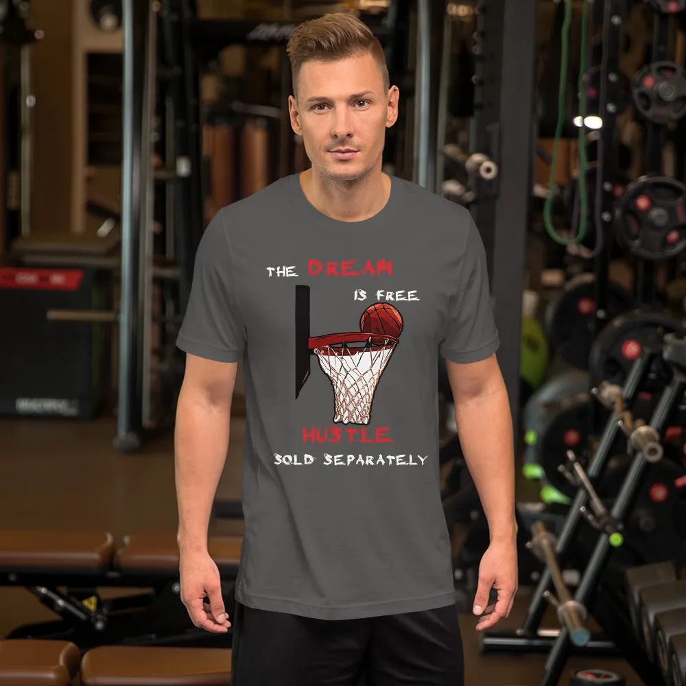 March Madness The Dream is Free Hustle Sold Separately Basketball Short-Sleeve T-Shirt