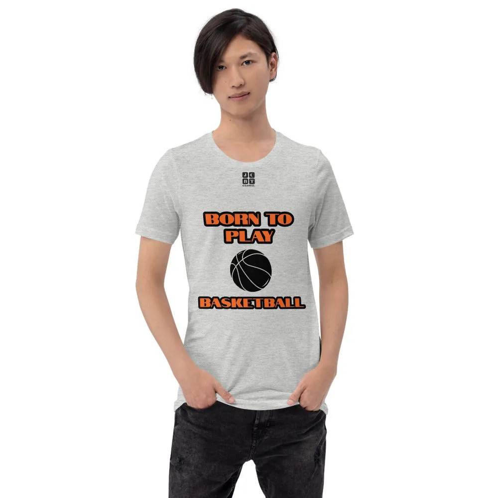 Short-Sleeve Unisex T-Shirt "10101-0031 Born To Play Basketball (Black Logo)"