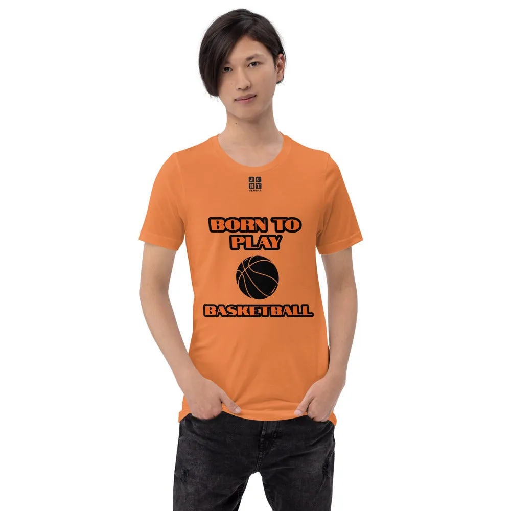 Short-Sleeve Unisex T-Shirt "10101-0031 Born To Play Basketball (Black Logo)"