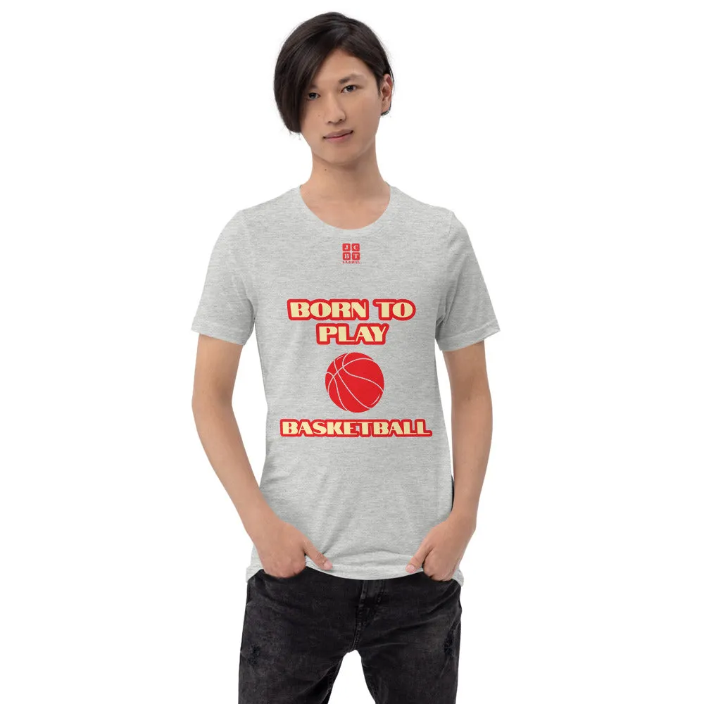 Short-Sleeve Unisex T-Shirt "10101-0031 Born To Play Basketball (Red Logo)"
