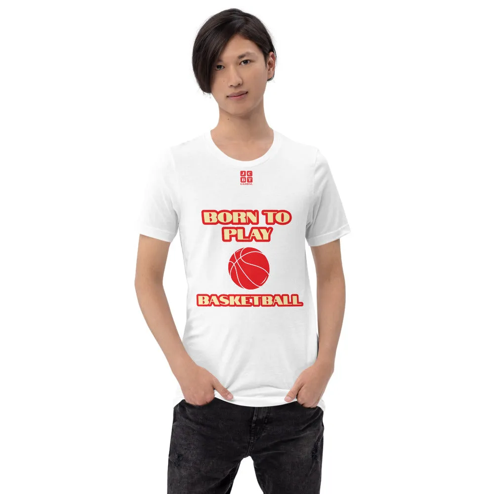 Short-Sleeve Unisex T-Shirt "10101-0031 Born To Play Basketball (Red Logo)"