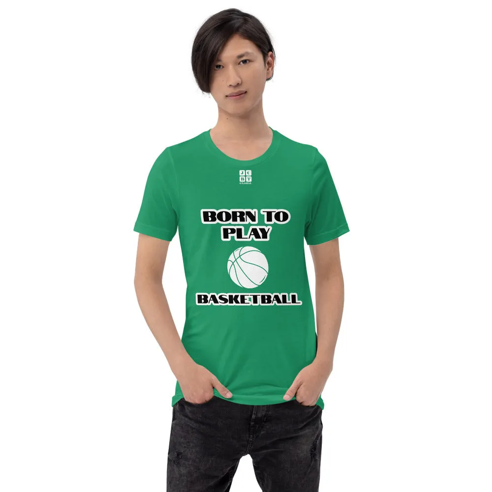 Short-Sleeve Unisex T-Shirt "10101-0031 Born To Play Basketball (White Logo)"