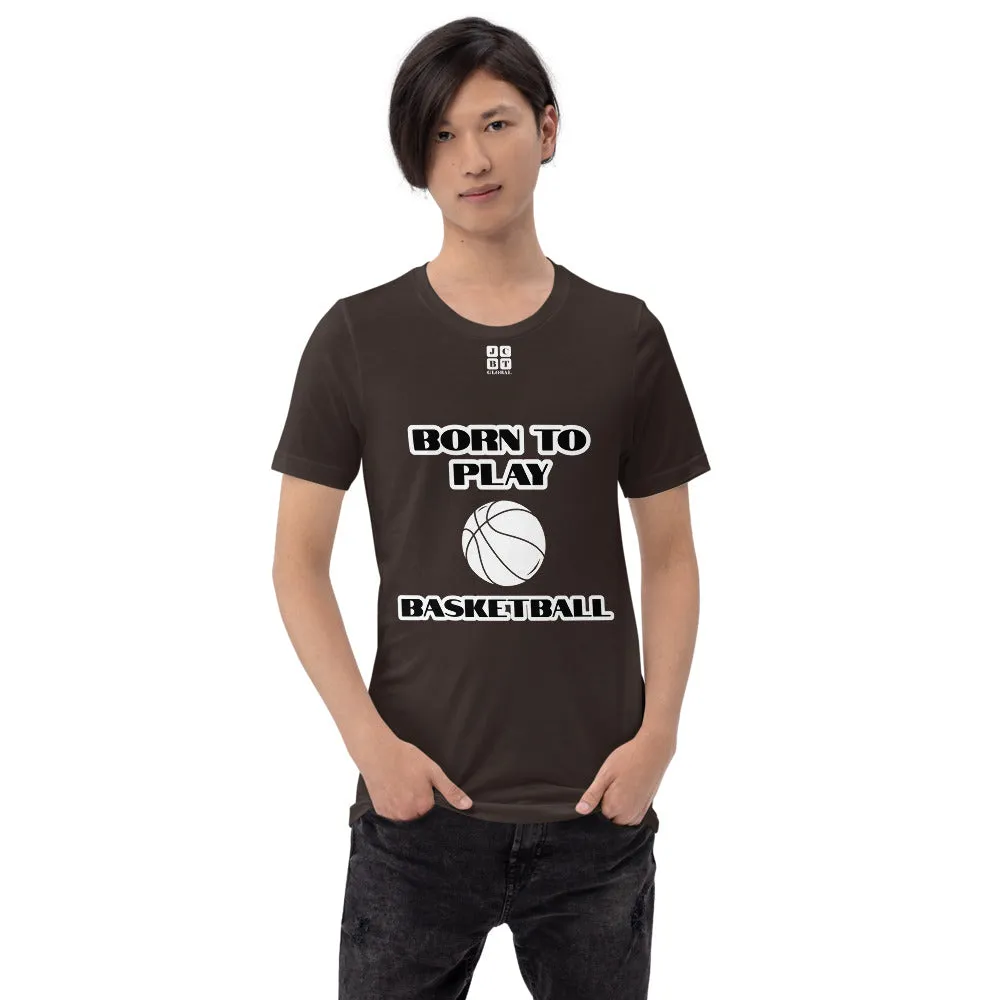 Short-Sleeve Unisex T-Shirt "10101-0031 Born To Play Basketball (White Logo)"