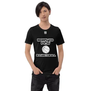 Short-Sleeve Unisex T-Shirt "10101-0031 Born To Play Basketball (White Logo)"