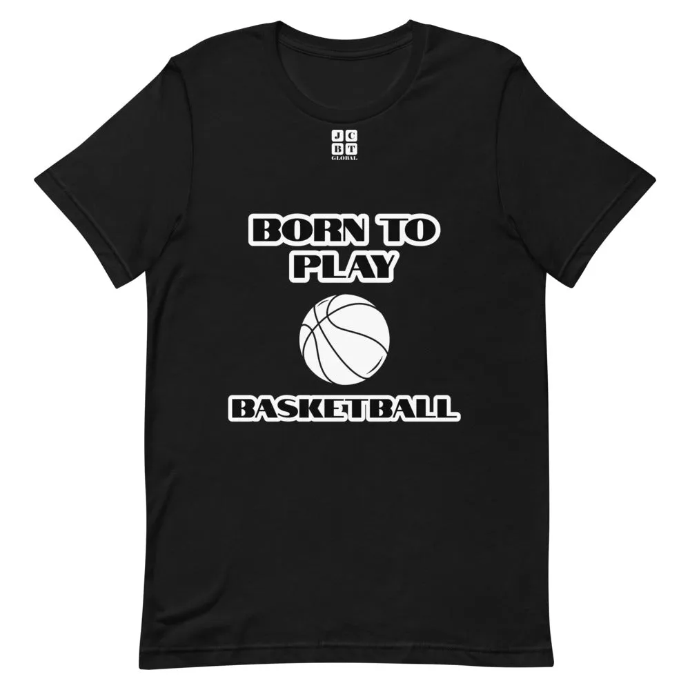 Short-Sleeve Unisex T-Shirt "10101-0031 Born To Play Basketball (White Logo)"