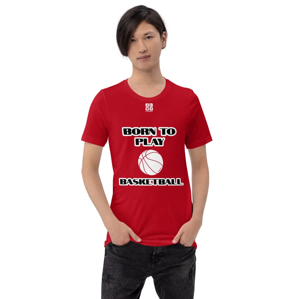 Short-Sleeve Unisex T-Shirt "10101-0031 Born To Play Basketball (White Logo)"