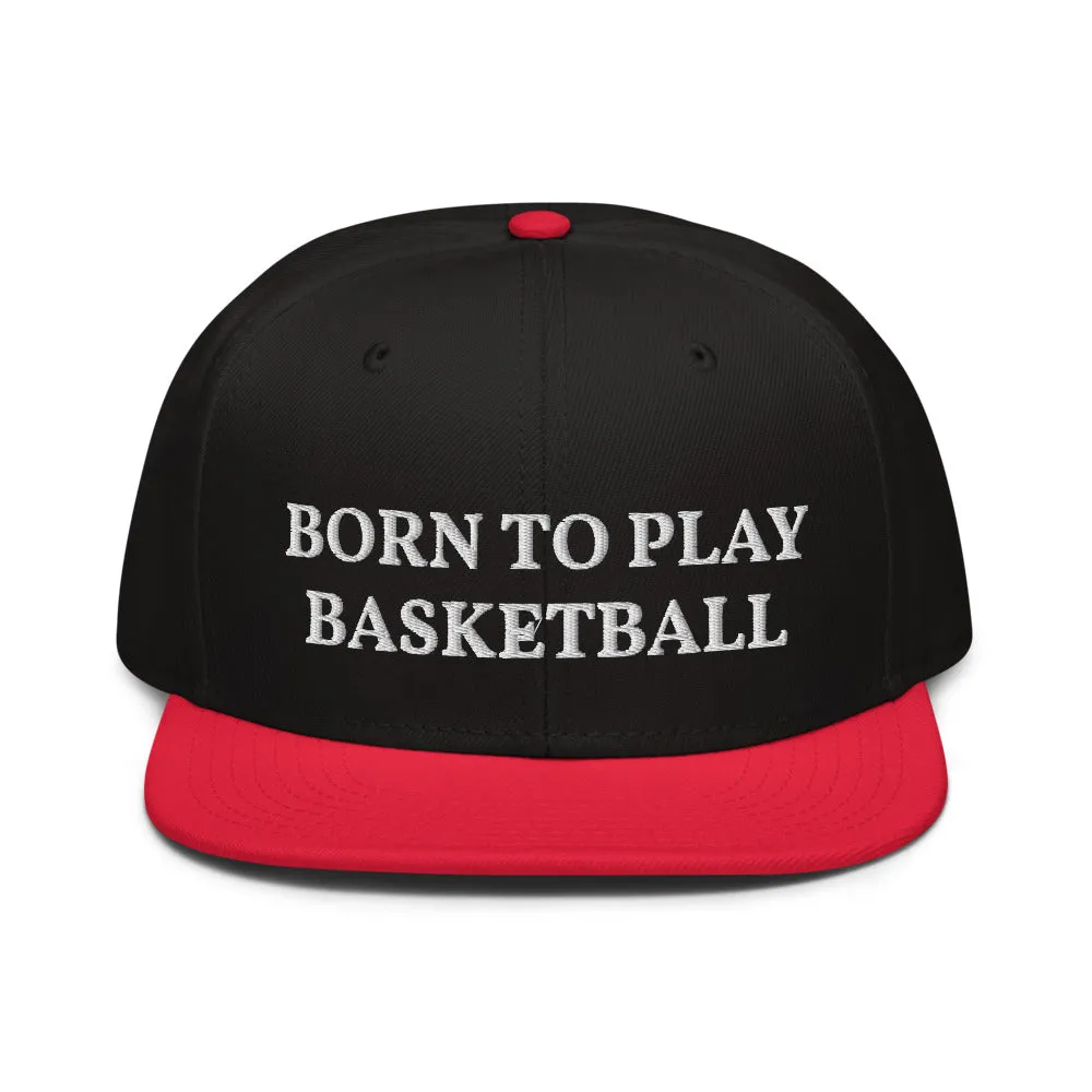 Snapback Hat "2051-0021 Born To Play Basketball (White Logo)"