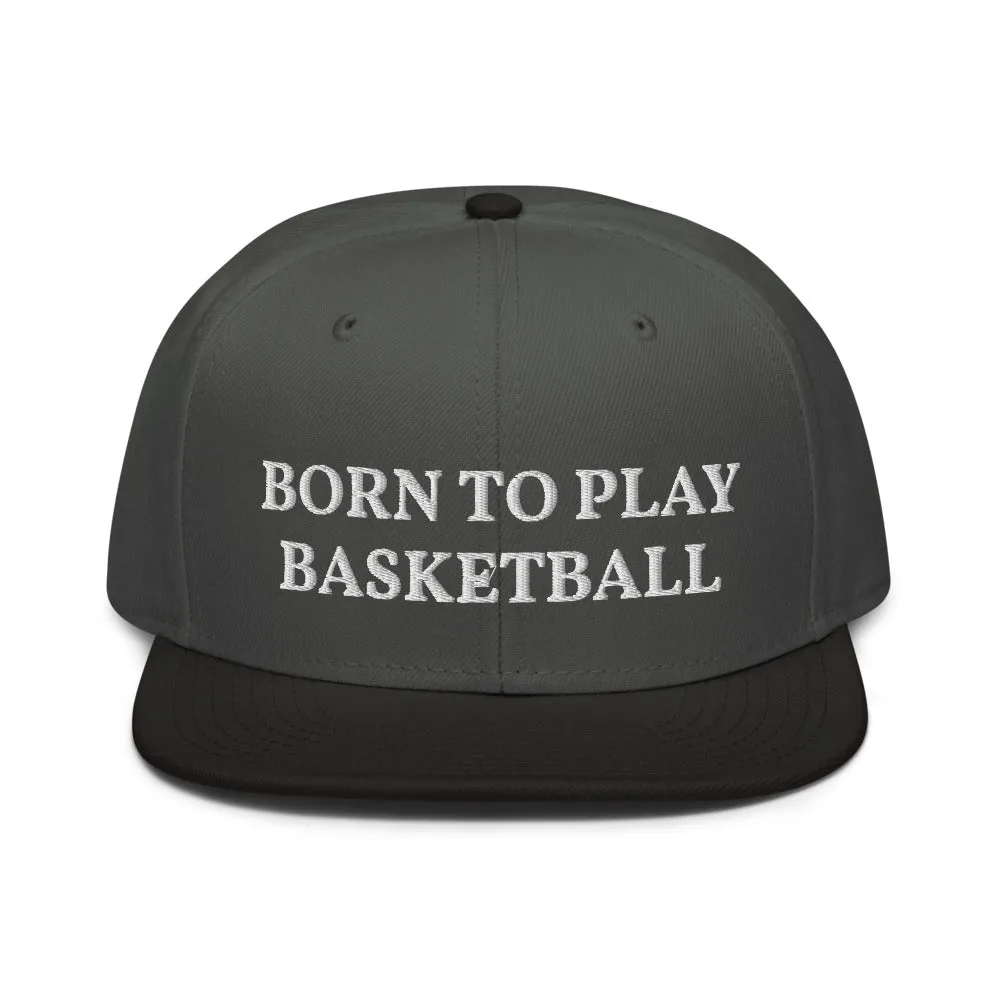 Snapback Hat "2051-0021 Born To Play Basketball (White Logo)"