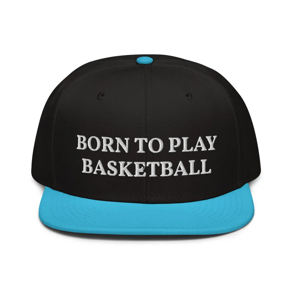 Snapback Hat "2051-0021 Born To Play Basketball (White Logo)"