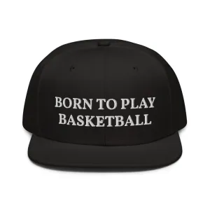 Snapback Hat "2051-0021 Born To Play Basketball (White Logo)"