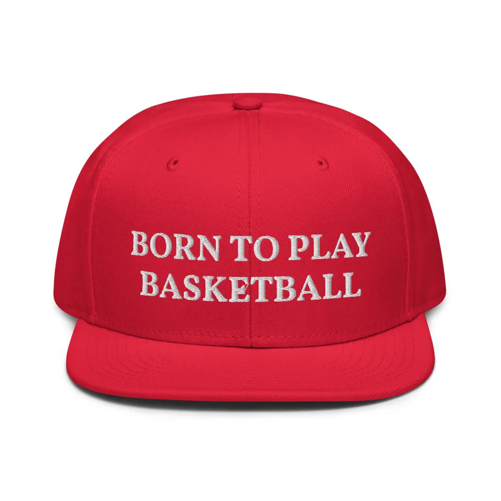 Snapback Hat "2051-0021 Born To Play Basketball (White Logo)"