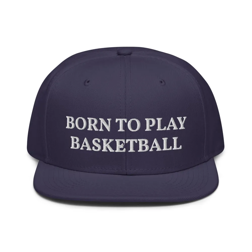 Snapback Hat "2051-0021 Born To Play Basketball (White Logo)"