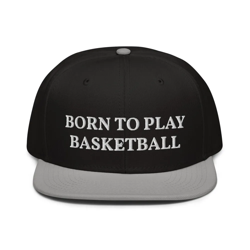 Snapback Hat "2051-0021 Born To Play Basketball (White Logo)"