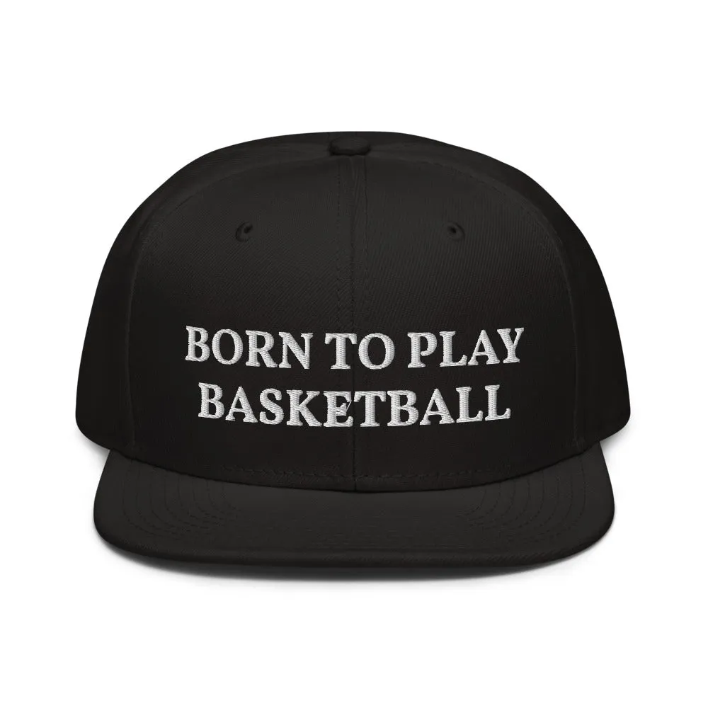 Snapback Hat "2051-0021 Born To Play Basketball (White Logo)"