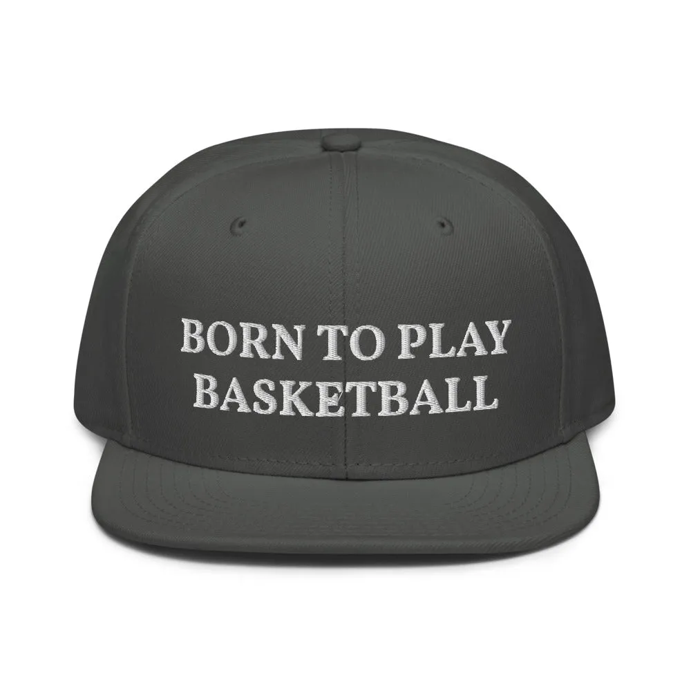 Snapback Hat "2051-0021 Born To Play Basketball (White Logo)"