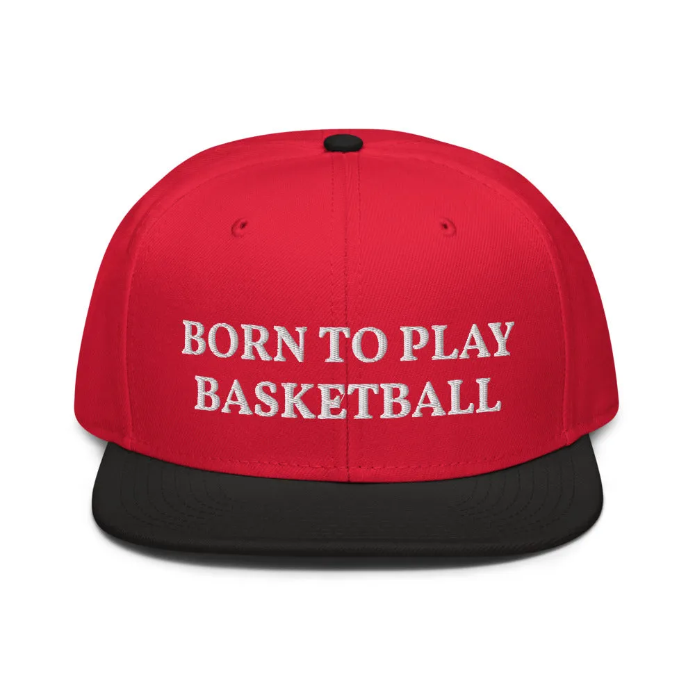 Snapback Hat "2051-0021 Born To Play Basketball (White Logo)"