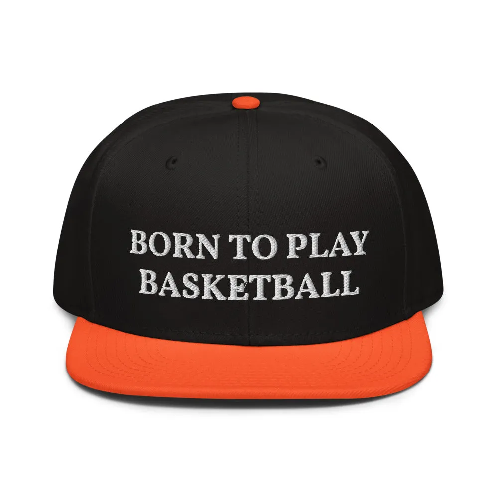 Snapback Hat "2051-0021 Born To Play Basketball (White Logo)"