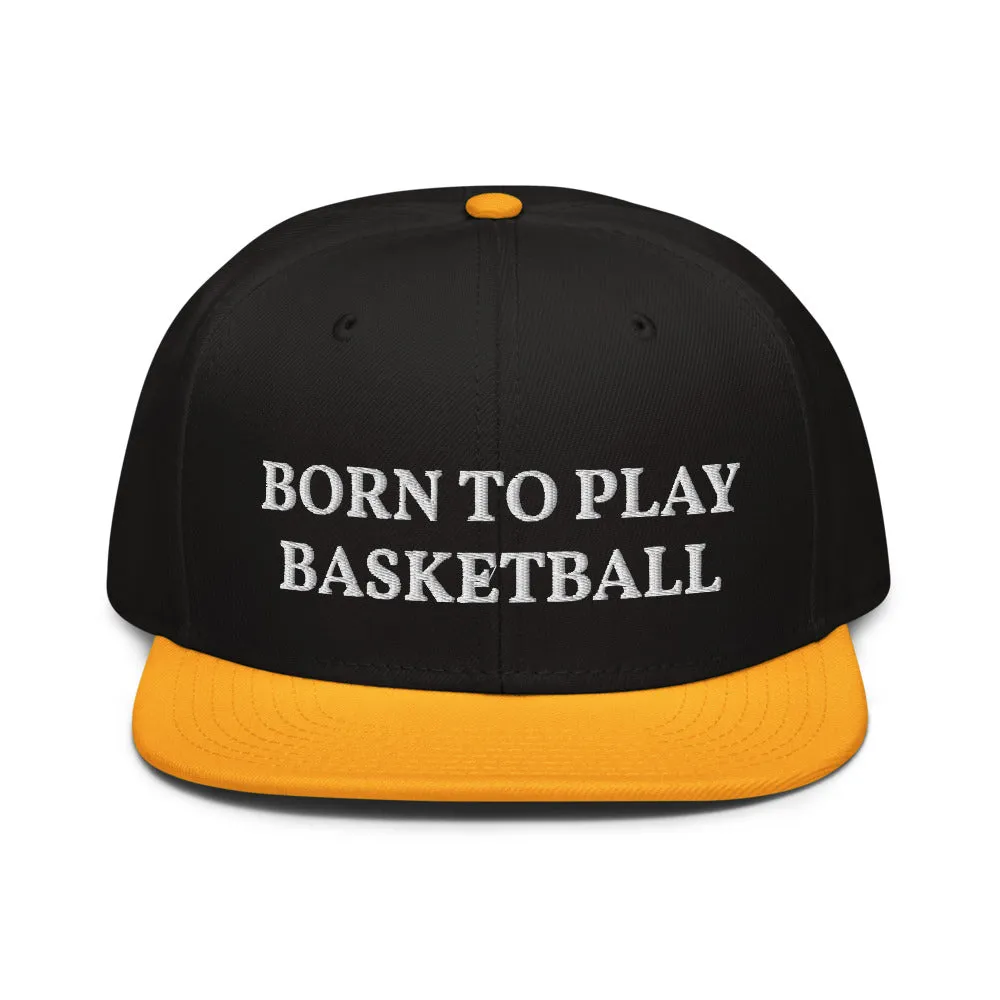 Snapback Hat "2051-0021 Born To Play Basketball (White Logo)"