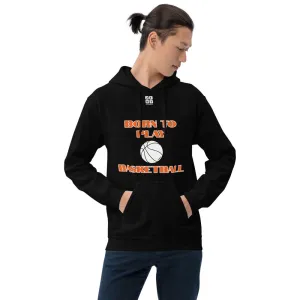 Unisex Hoodie "1041-0031 Born To Play Basketball (White Logo)"