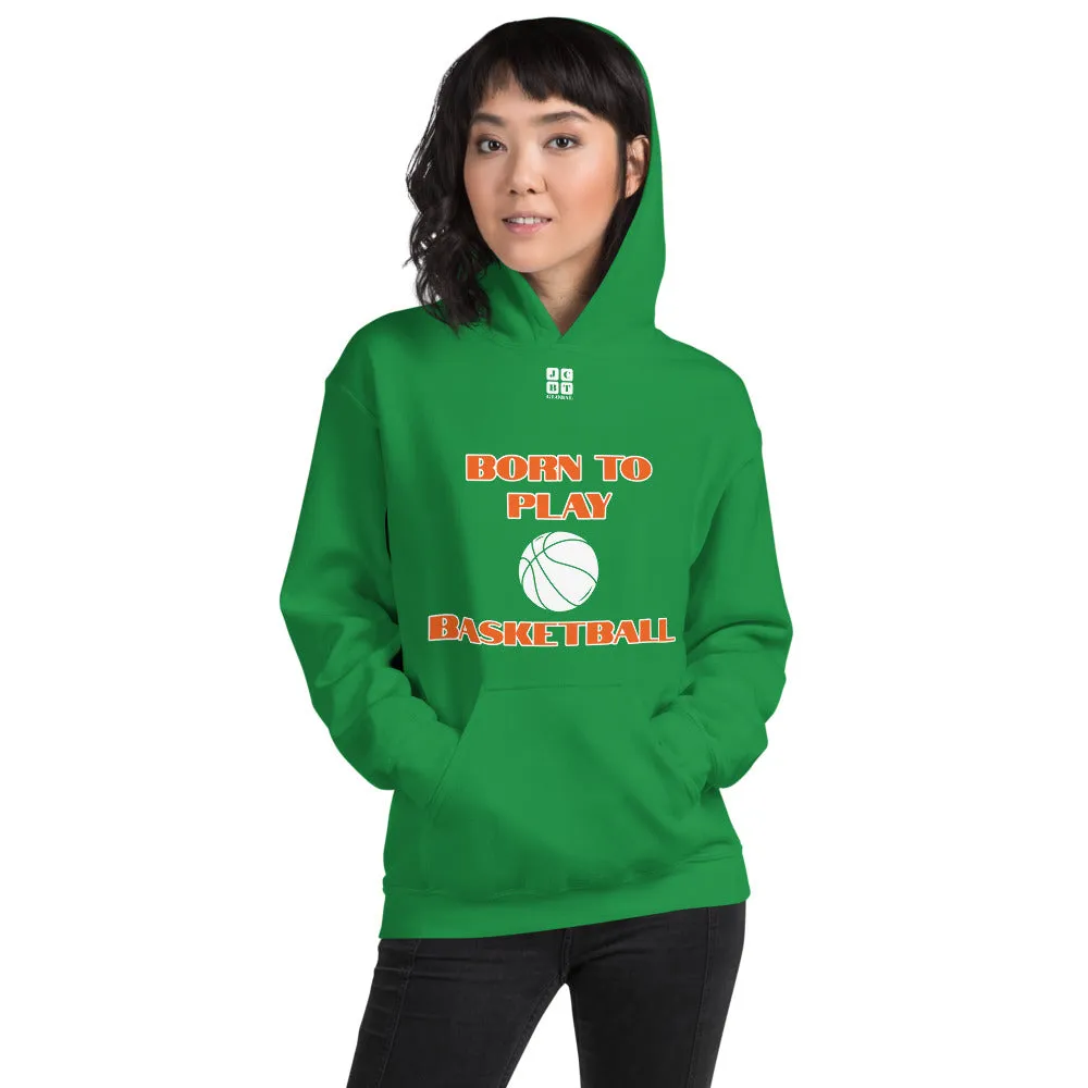 Unisex Hoodie "2041-0021 Born To Play Basketball (White Logo)"