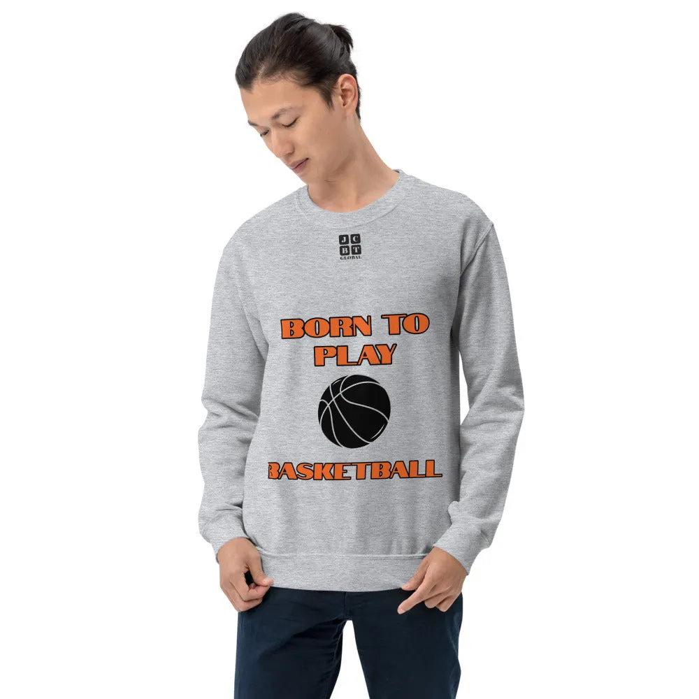 Unisex Sweatshirt "1031-0031 Born To Play Basketball (Black Logo)"