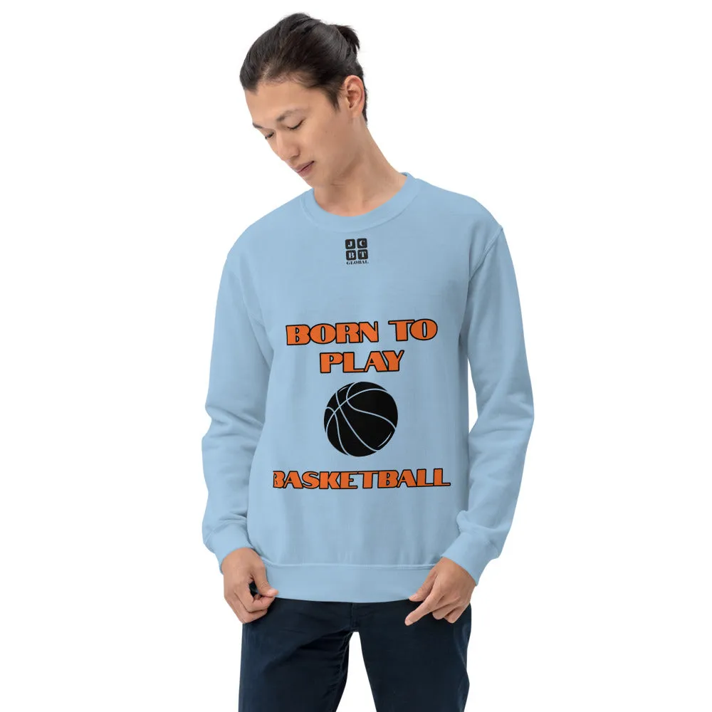Unisex Sweatshirt "1031-0031 Born To Play Basketball (Black Logo)"