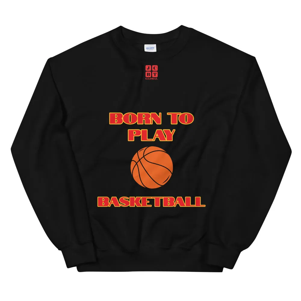 Unisex Sweatshirt "1031-0031 Born To Play Basketball (Red Logo)"