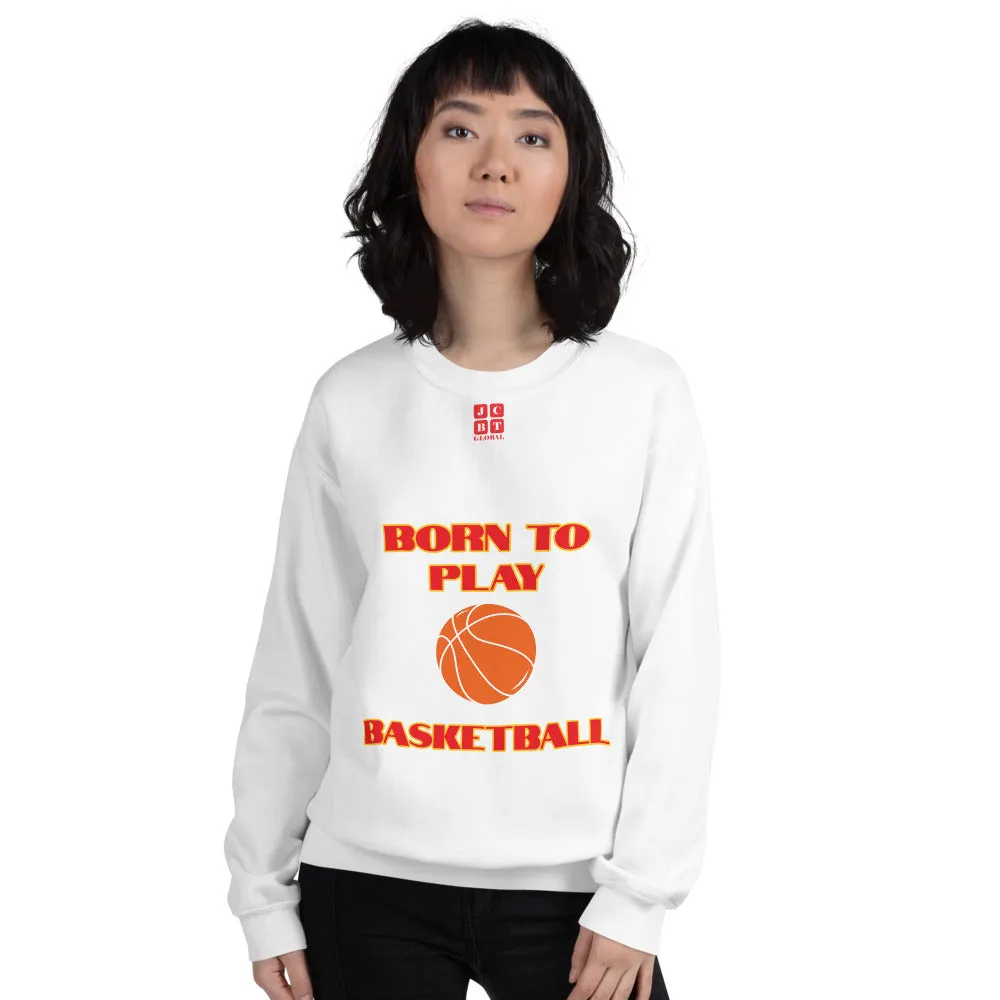Unisex Sweatshirt "2031-0021 Born To Play Basketball (Red Logo)"